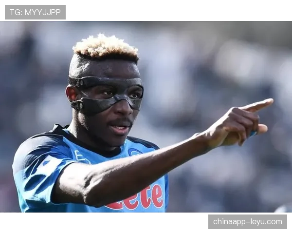 奥斯梅恩能否成为世界第一中锋:上限解析 奥斯梅恩能否成为世界第一中锋:上限解析